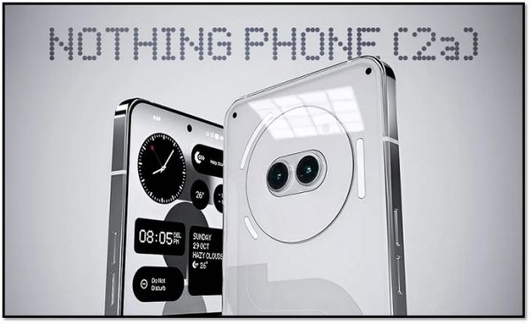 "नथिंग कंपनी का सस्ता स्मार्टफोन Nothing Phone 2A का अनावरण: कीमत, डिजाइन और स्पेसिफिकेशन"